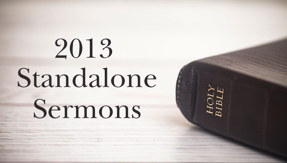Standalone Sunday Message 2013