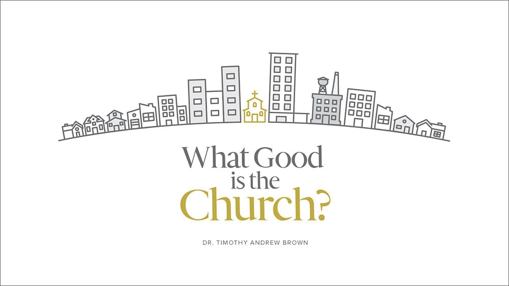 What Good Is The Church