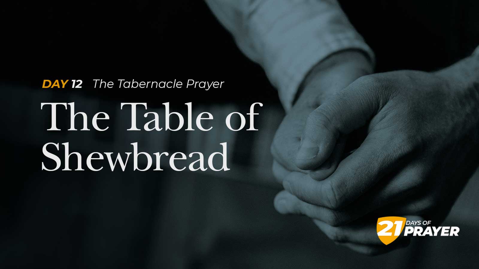 Day 12: THE TABLE OF SHEWBREAD