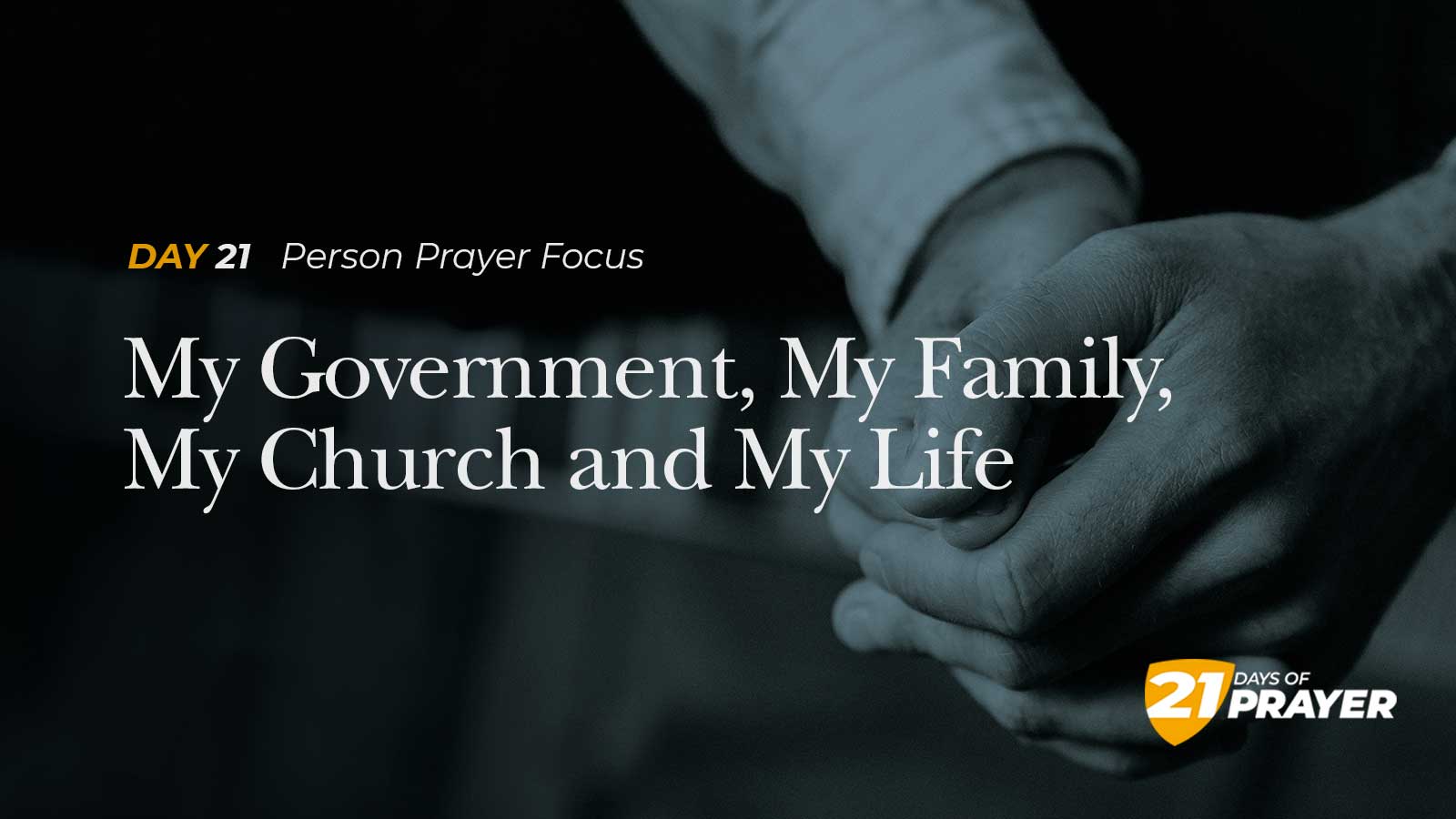 Day 21: Personal Prayer Focus- Beyond The Home