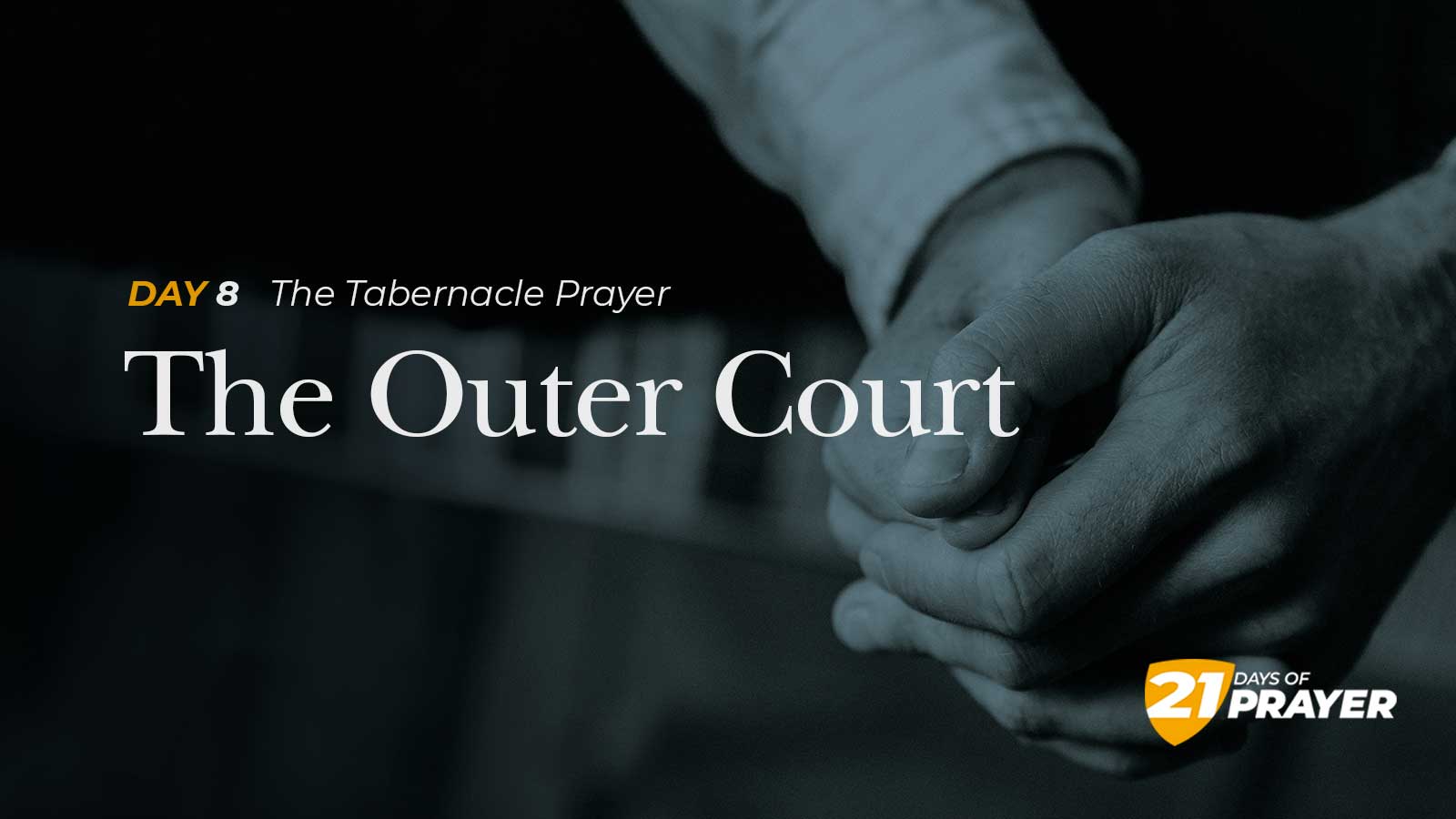 Day 8:TABERNACLE PRAYER- The Outer Court