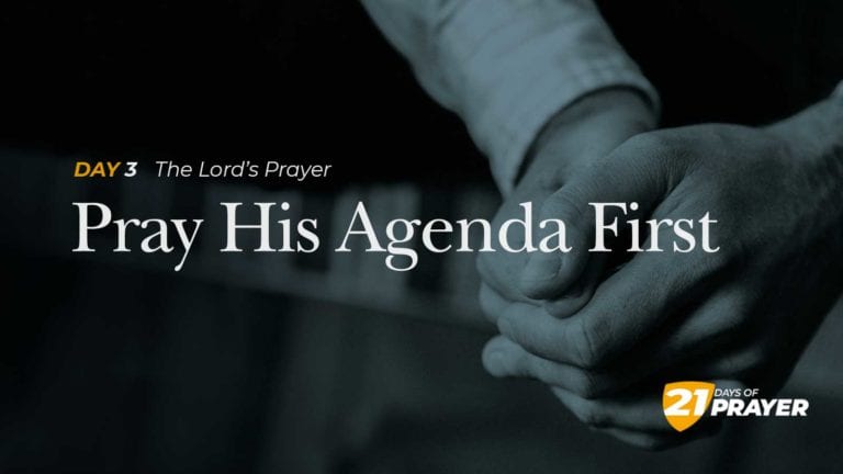 Day 3: Pray His Agenda First
