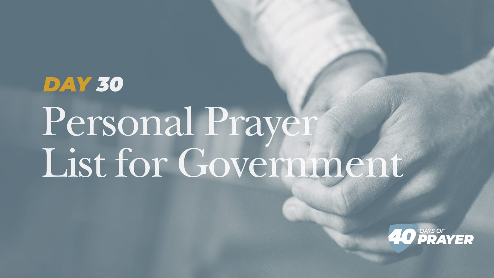 40 days of Prayer Day 30: Personal Prayer for Government