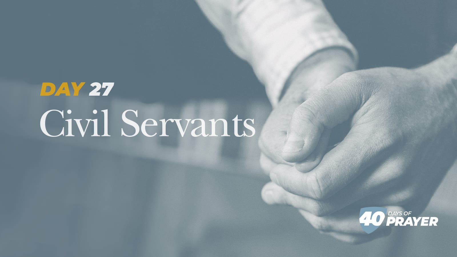 40 days of Prayer Day 27: Civil Servants