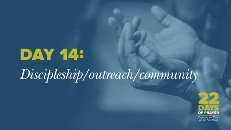 Day 14: Discipleship / Outreach / Community
