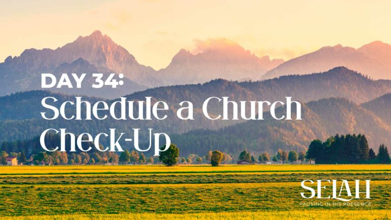 Day 34 – Schedule a Church Check-Up