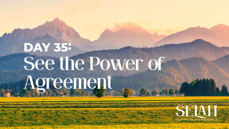 Day 35 – See the Power of Agreement