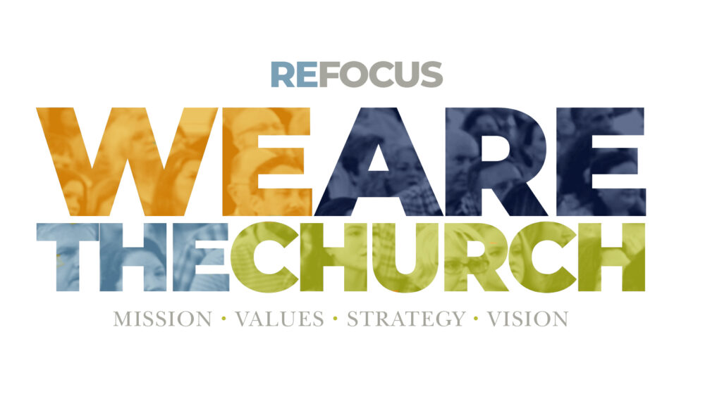 REFocus:  We Are The Church