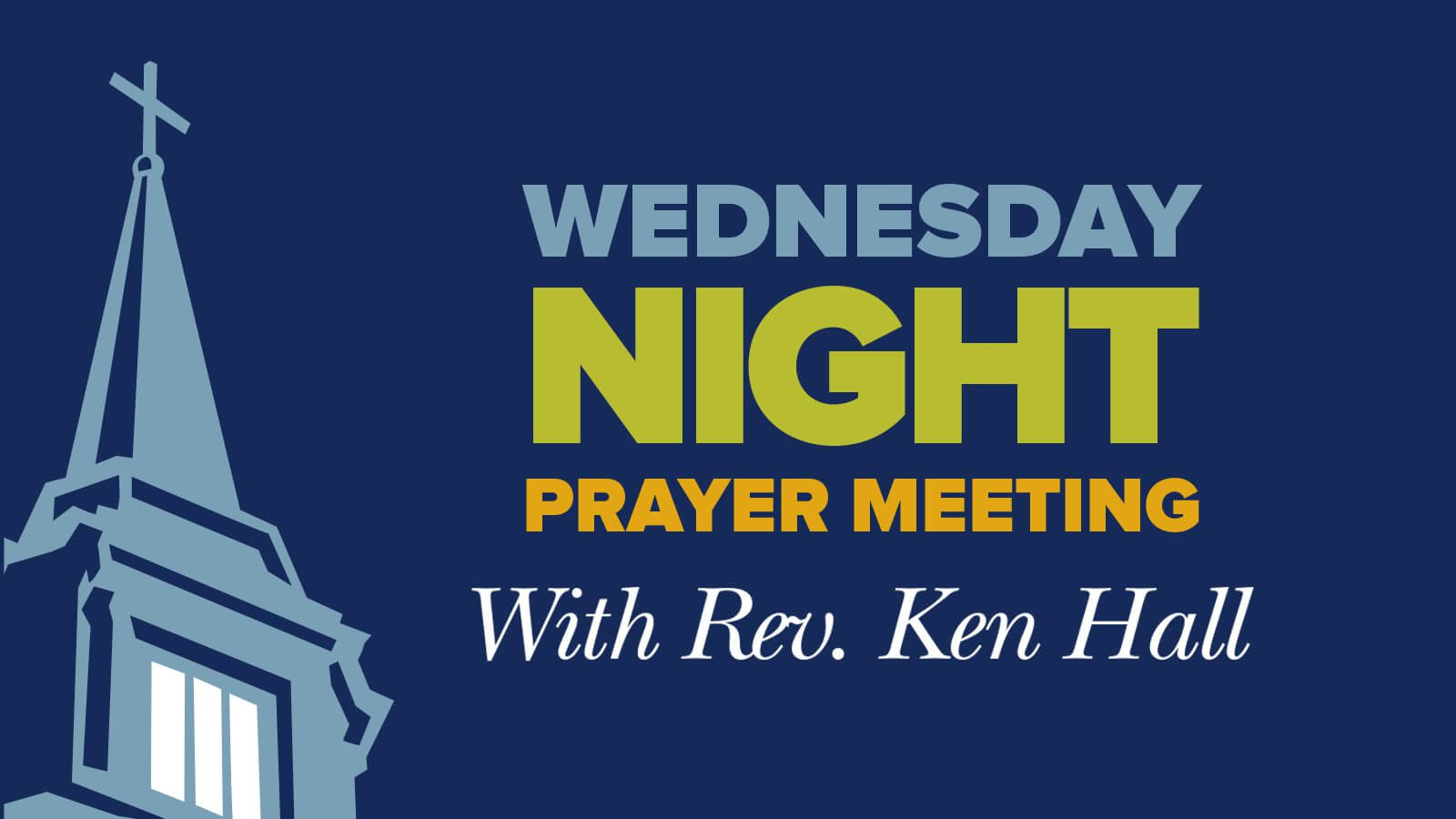 Wednesday Nights Prayer Meeting 16x9 3 1 jpg