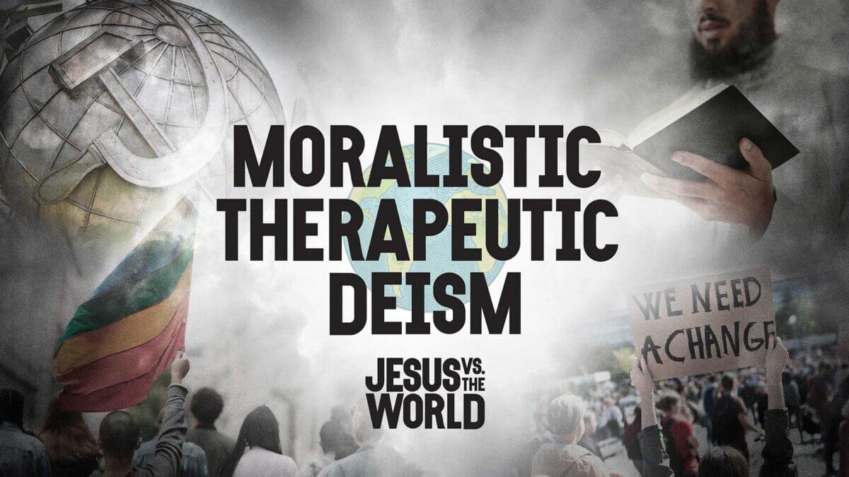 Jesus vs. Moralistic Therapeutic Deism