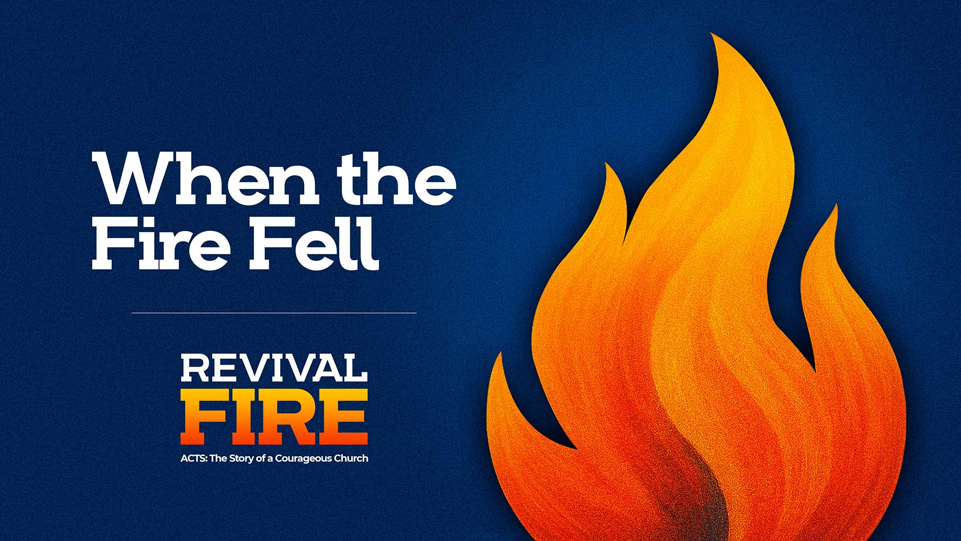 When the Fire Fell - Sermons - First Baptist Church Newnan