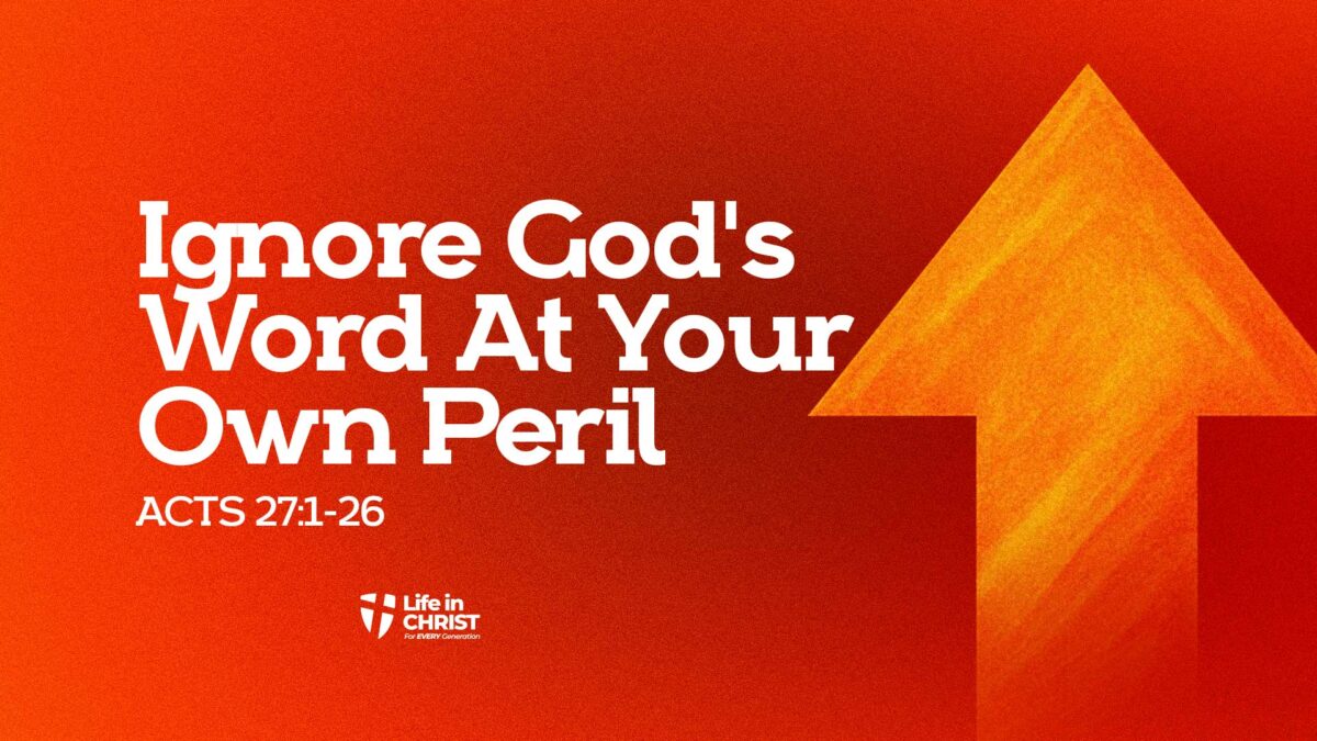 Ignore God’s Word at Your Own Peril
