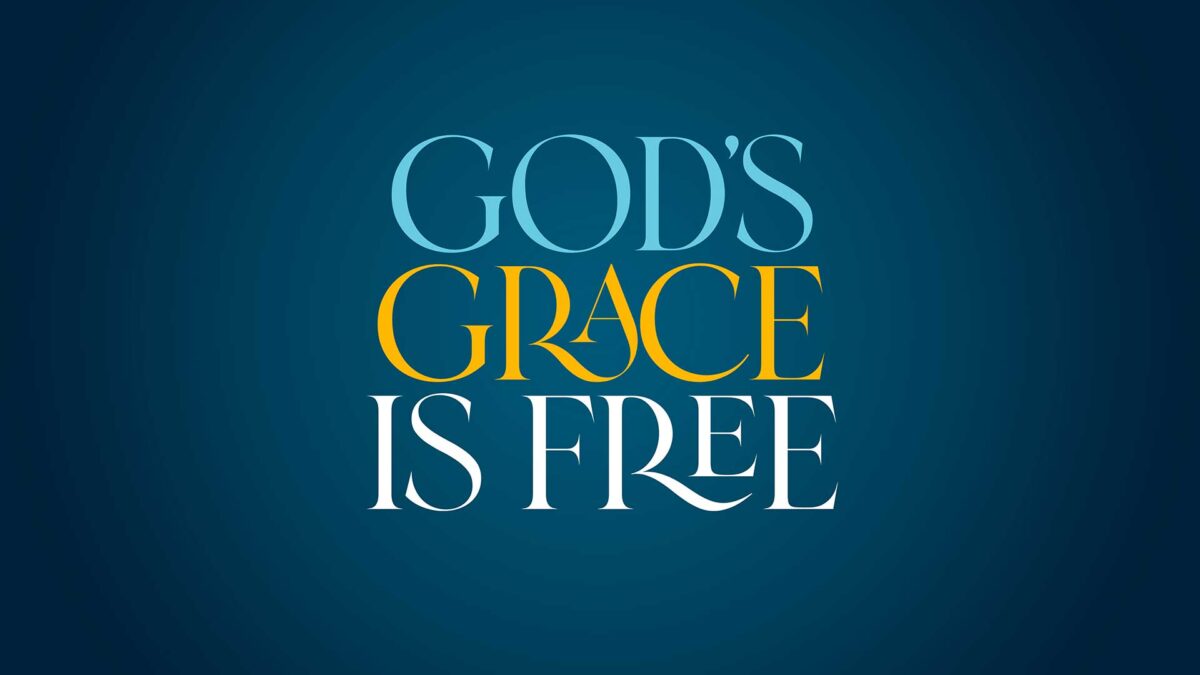 God’s Grace is Free