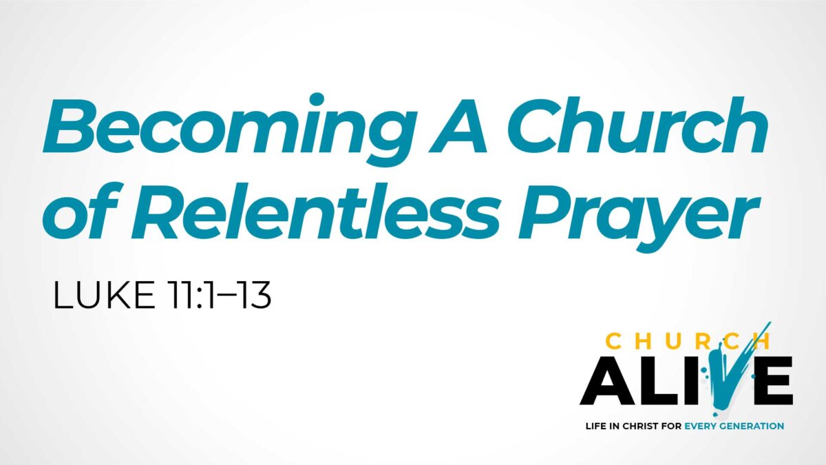 Becoming a Church of Relentless Prayer